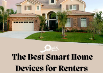 The Best Smart Home Devices for Renters – QuickGenie