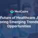The Future of Healthcare Jobs: Exploring Emerging Trends and ...
